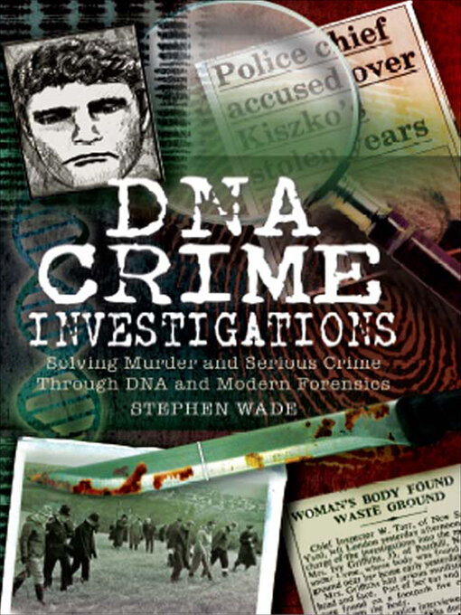 Title details for DNA Crime Investigations by Stephen Wade - Available